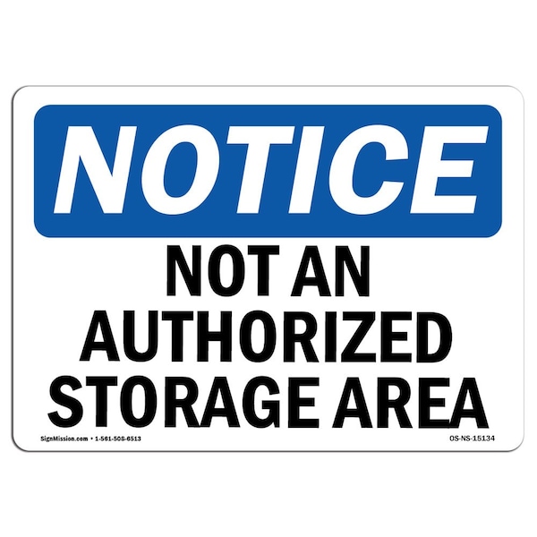 Signmission Safety Sign, OSHA Notice, 12" Height, Not An Authorized Storage Area Sign, Landscape